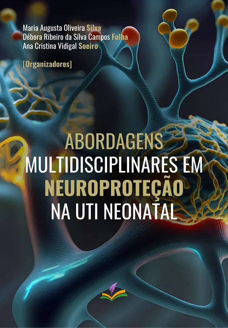 ABORDAGENS MULTIDISCIPLINARES EM NEUROPROTEÇÃO NA UTI NEONATAL